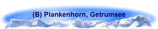 (B) Plankenhorn, Getrumsee